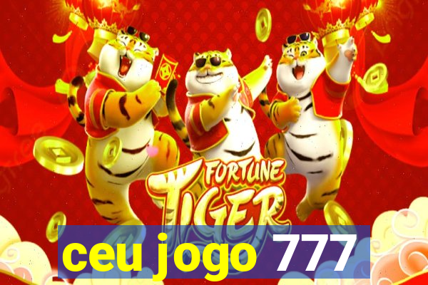 ceu jogo 777